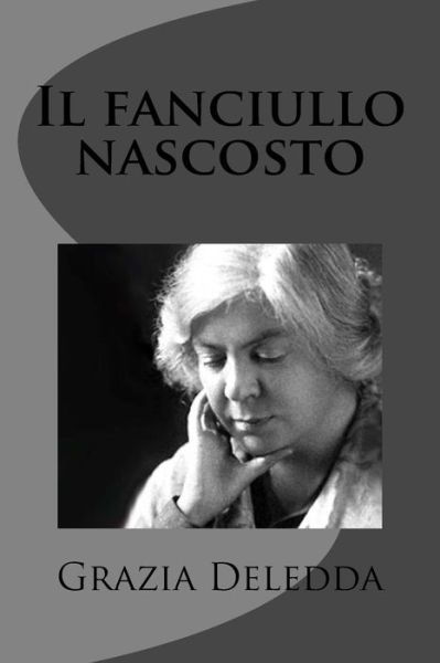 Cover for Grazia Deledda · Il Fanciullo Nascosto (Paperback Book) (2012)