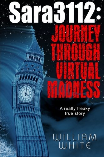 Cover for William White · Sara3112: Journey Through Virtual Madness (Paperback Bog) (2012)
