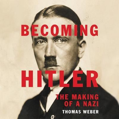 Cover for Thomas Weber · Becoming Hitler Lib/E (CD) (2017)