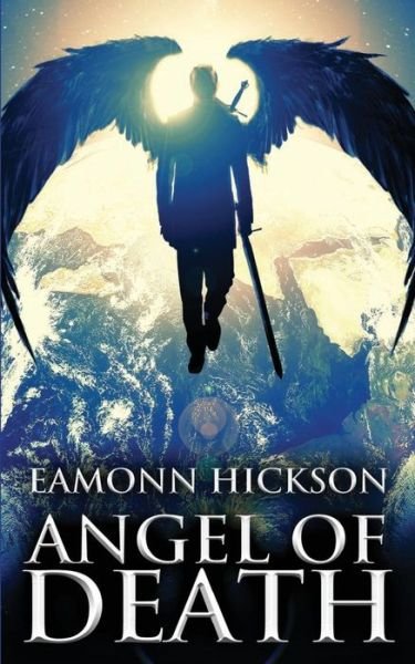 Cover for Eamonn Hickson · Angel of Death (Angel of Death Series) (Volume 1) (Paperback Bog) (2013)