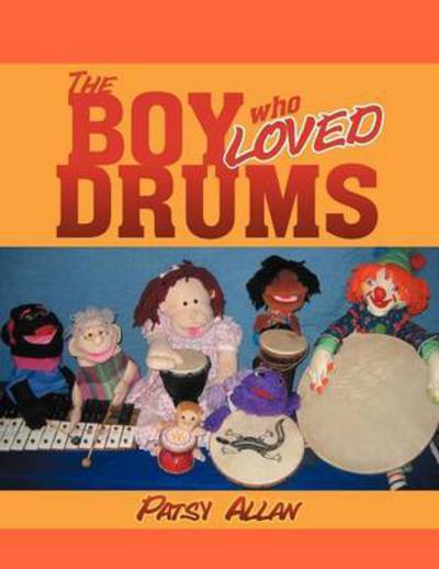 Cover for Patsy Allan · The Boy Who Loved Drums (Paperback Book) (2012)