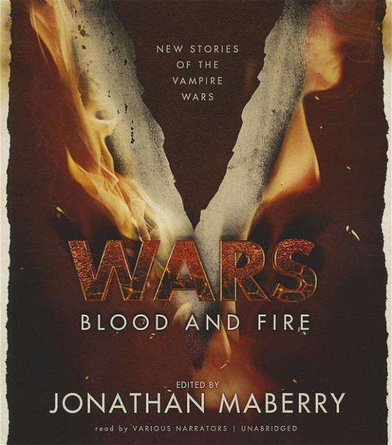 Cover for James A. Moore · V Wars: Blood and Fire: New Stories of the Vampire Wars (Audiobook (CD)) [Unabridged edition] (2014)
