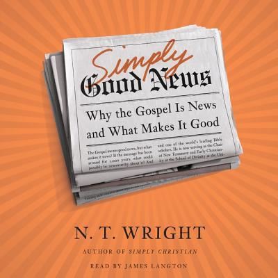 Cover for Fellow and Chaplain N T Wright · Simply Good News (CD) (2015)