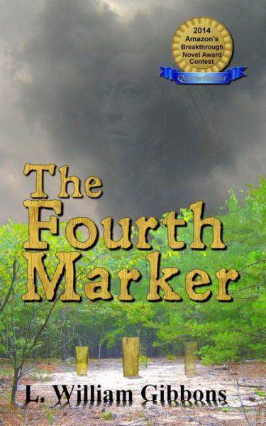 The Fourth Marker - L. William Gibbons - Books - CreateSpace Independent Publishing Platf - 9781482506389 - May 14, 2013