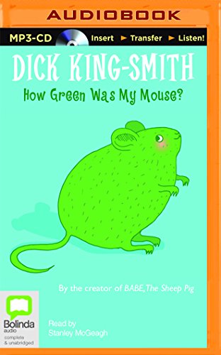 Cover for Dick King-smith · How Green Was My Mouse (MP3-CD) [Mp3 Una edition] (2014)