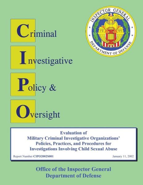 Evaluation of Criminal Investigative Activities Performed by the Defense Logistics Agency - Department of Defense - Libros - Createspace - 9781490426389 - 13 de junio de 2013