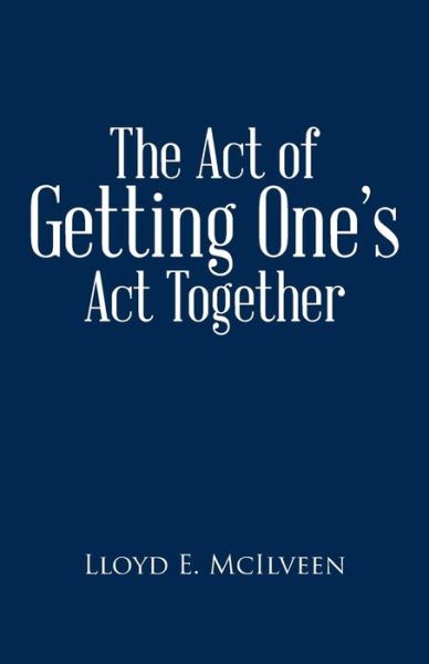 Cover for Lloyd E McIlveen · The Act of Getting One's ACT Together (Paperback Bog) (2014)