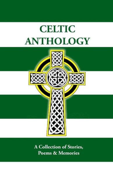 Cover for Celtic Fans · Celtic Anthology: a Collection of Short Stories, Poems &amp; Memories (Pocketbok) (2013)