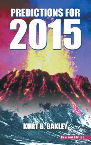 Cover for Kurt B. Bakley · Predictions for 2015: Revised Edition (Paperback Book) (2015)