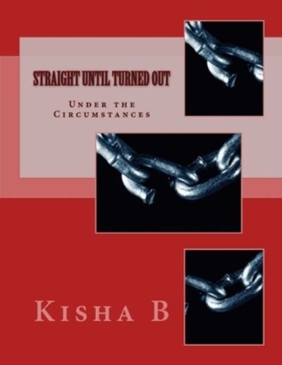 Cover for Kisha B · Straight Until Turned Out (Pocketbok) (2014)