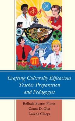 Cover for Belinda Bustos Flores · Crafting Culturally Efficacious Teacher Preparation and Pedagogies (Hardcover Book) (2018)