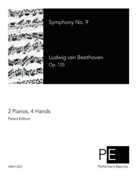 Symphony No. 9 - Ludwig Van Beethoven - Books - Createspace - 9781499650389 - May 24, 2014