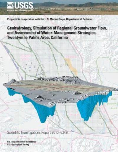 Cover for Zhen Li · Geohydrology, Simulation of Regional Groundwater Flow, and Assessment of Water-management Strategies, Twentynine Palms Area, California (Taschenbuch) (2014)