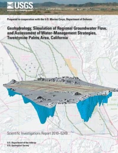 Cover for Zhen Li · Geohydrology, Simulation of Regional Groundwater Flow, and Assessment of Water-management Strategies, Twentynine Palms Area, California (Paperback Book) (2014)