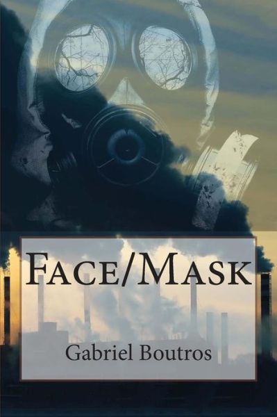 Cover for Mr Gabriel Boutros · Face / Mask (Taschenbuch) (2014)