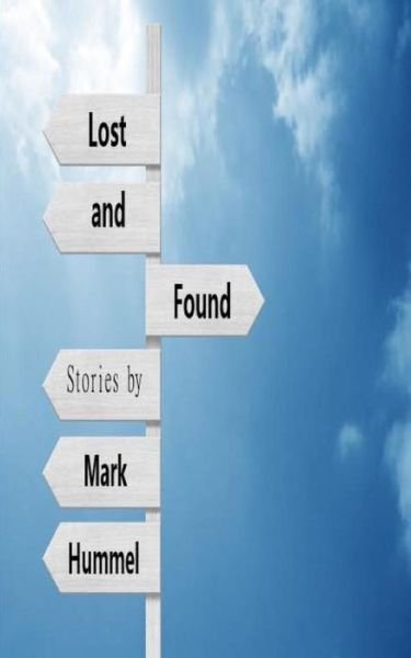 Cover for Mark Hummel · Lost and Found: Stories (Paperback Book) (2014)