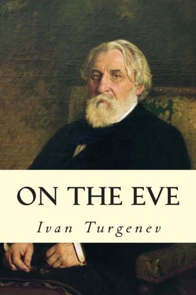 Cover for Ivan Sergeevich Turgenev · On the Eve (Taschenbuch) (2014)