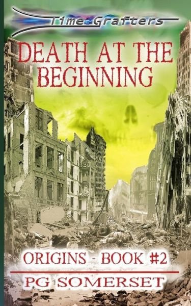 Cover for Pg Somerset · Time Grafters Book 2: Death at the Beginning (Library Edition): Origins Book 2 (Paperback Book) (2014)