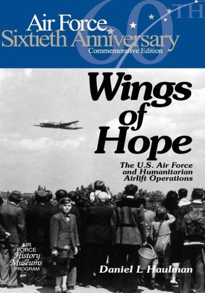 Cover for Office of Air Force History · Wings of Hope: the U.s. Air Force and Humanitarian Airlift Operations (Paperback Book) (2015)