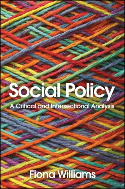Social Policy: A Critical and Intersectional Analysis - Fiona Williams - Bücher - John Wiley and Sons Ltd - 9781509540389 - 16. Juli 2021