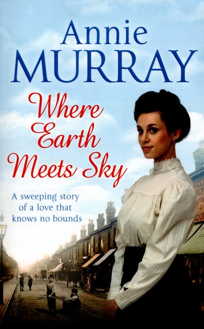 Cover for Annie Murray · Where Earth Meets Sky (Paperback Book) [New edition] (2016)