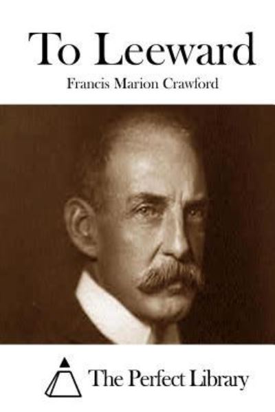 Cover for Francis Marion Crawford · To Leeward (Paperback Book) (2015)