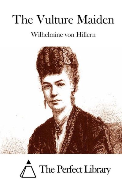 Cover for Wilhelmine Von Hillern · The Vulture Maiden (Taschenbuch) (2015)