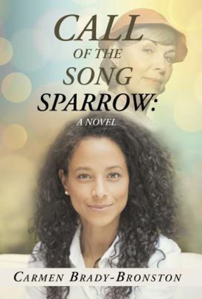 Cover for Carmen Brady-Bronston · Call of the Song Sparrow (Hardcover Book) (2017)