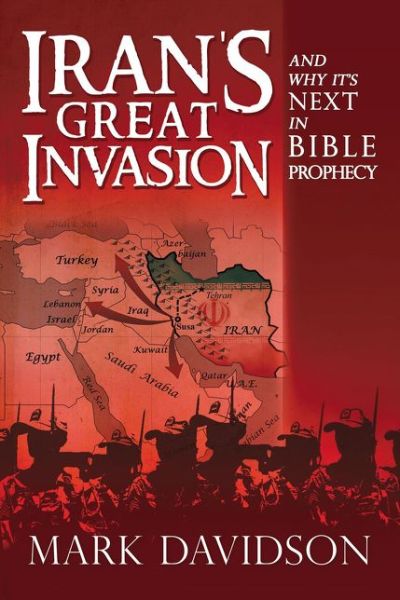 Cover for Mark Davidson · Iran's Great Invasion and Why It's Next in Bible Prophecy (Book) (2018)