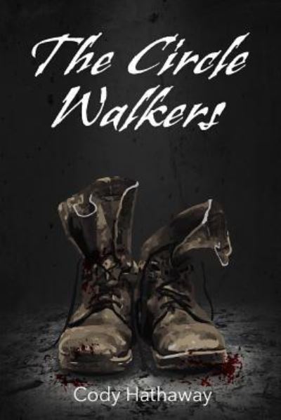 Cover for Cody Adam Hathaway · The Circle Walkers (Paperback Book) (2015)