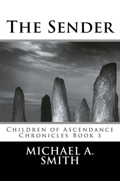 The Sender - Michael a Smith - Książki - Createspace - 9781517444389 - 20 września 2015