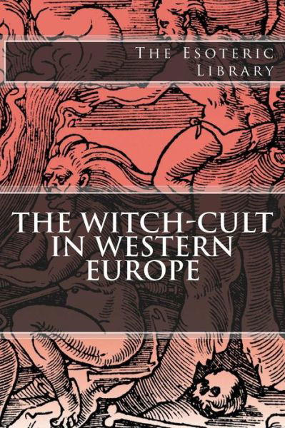 Cover for Margaret Alice Murray · The Esoteric Library: the Witch-cult in Western Europe (Paperback Book) (2015)