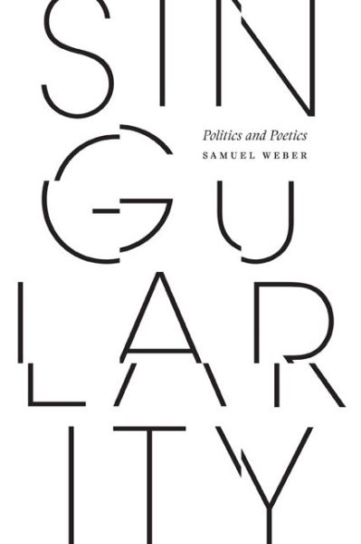 Cover for Samuel Weber · Singularity: Politics and Poetics (Paperback Book) (2021)