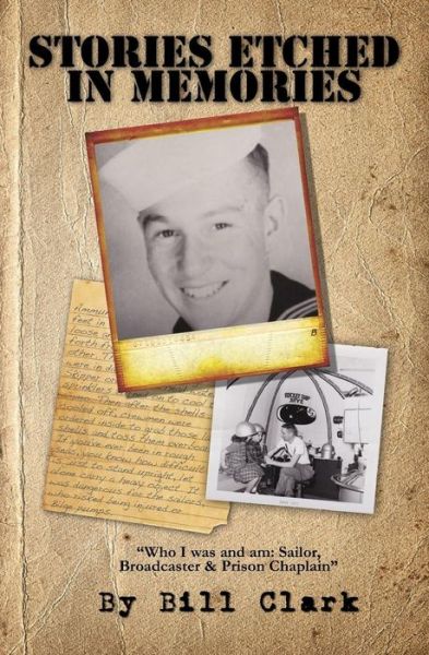 Stories Etched in Memories - Bill Clark - Books - Createspace Independent Publishing Platf - 9781519130389 - December 4, 2015