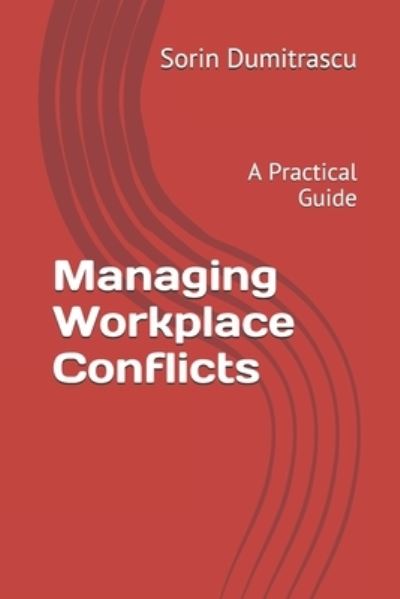 Cover for Sorin Dumitrascu · Managing Workplace Conflicts (Paperback Book) (2017)