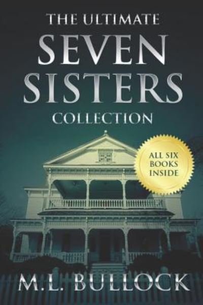 The Ultimate Seven Sisters Collection - M L Bullock - Bøger - Independently Published - 9781520989389 - 13. april 2017