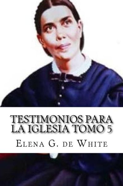 Cover for Elena G De White · Testimonios Para la Iglesia Tomo 5 (Paperback Book) (2016)