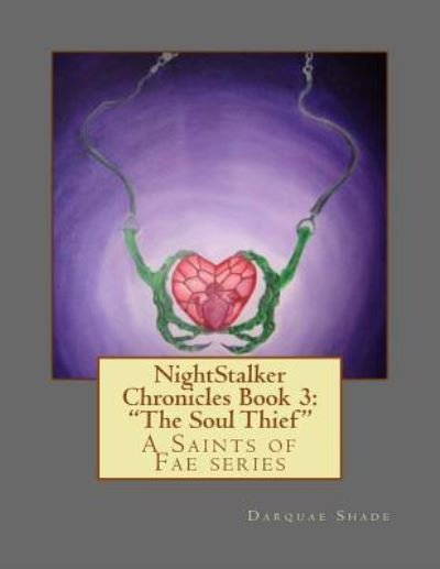 Cover for Darquae Shade · NightStalker Chronicles Book 3 : &quot;The Soul Thief&quot; (Taschenbuch) (2016)