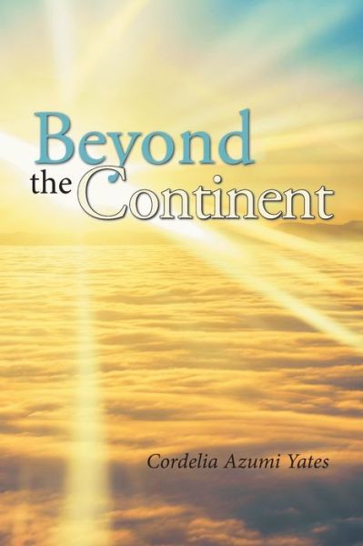 Cover for Cordelia Azumi Yates · Beyond the Continent (Paperback Book) (2017)