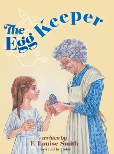 Cover for F Louise Smith · The Egg Keeper (Gebundenes Buch) (2020)