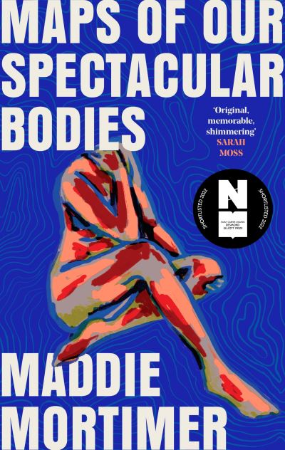 Maps of Our Spectacular Bodies - Maddie Mortimer - Books - Pan Macmillan - 9781529069389 - March 30, 2023