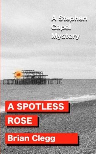 Cover for Brian Clegg · A Spotless Rose (Paperback Bog) (2016)