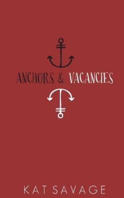 Cover for Kat Savage · Anchors &amp; Vacancies (Paperback Book) (2016)