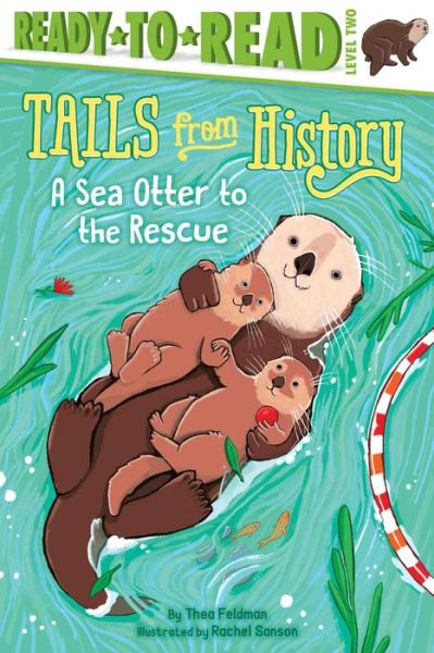 Sea Otter to the Rescue - Thea Feldman - Books - Simon Spotlight - 9781534443389 - June 25, 2019