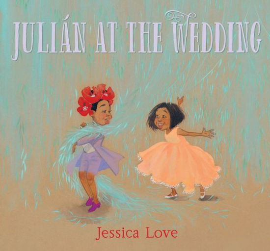 Cover for Jessica Love · Julián at the Wedding (Gebundenes Buch) (2020)