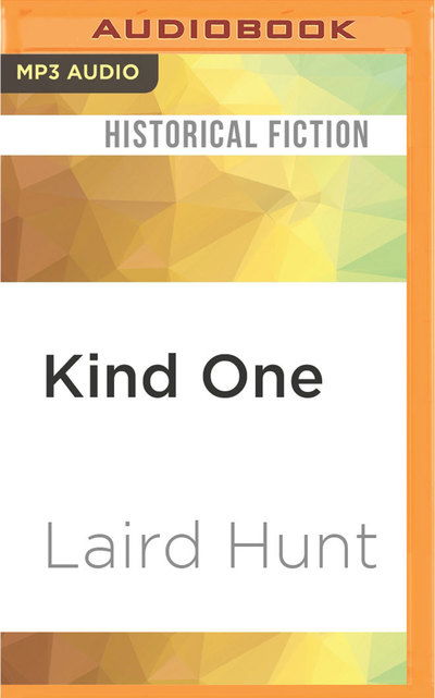 Cover for Laird Hunt · Kind One (MP3-CD) (2017)