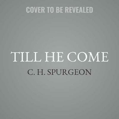 Cover for C. H. Spurgeon · Until He Comes (CD) (2018)