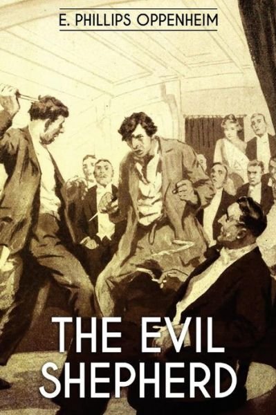 Cover for Edward Phillips Oppenheim · The Evil Shepherd (Taschenbuch) (2016)