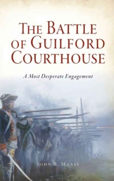 Cover for John R Maass · Battle of Guilford Courthouse (Hardcover Book) (2020)