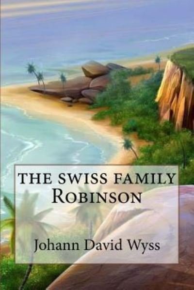Cover for Johann David Wyss · The swiss family Robinson (Paperback Bog) [Special edition] (2017)